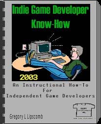 Indie Game Developer Know-How 2003. An ebook/CDrom on indie game development from the owner of this company and website